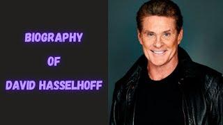 Biography of David Hasselhoff | History | Lifestyle | Documentary