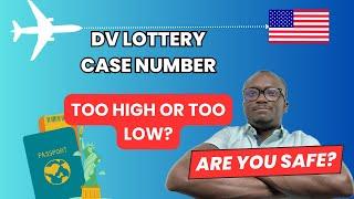 DV LOTTERY: WHAT ARE YOUR CHANCES OF AN INTERVIEW WITH YOUR CASE NUMBER