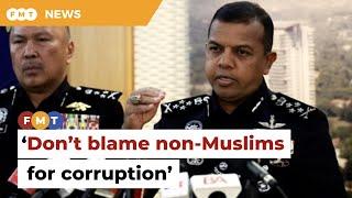 Don’t blame non-Muslims for corruption, says deputy IGP