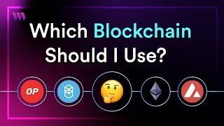 Which Blockchain should I use?