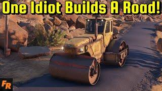 One Idiot Builds A Road! - Roadcraft Demo