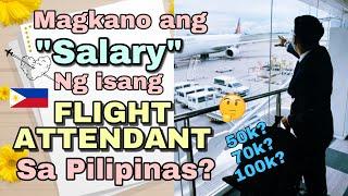 MAGKANO ANG SAHOD/SALARY NG ISANG FLIGHT ATTENDANT SA PILIPINAS? Flight Attendant Salary. #CabinCrew