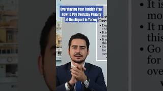 Overstaying Your Turkish Visa: How to Pay Overstay Penalty at the Airport in Turkey