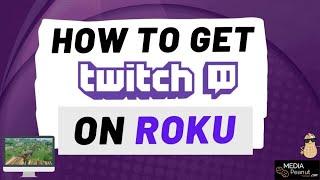 How to get Twitch on Roku - Easiest Working Method