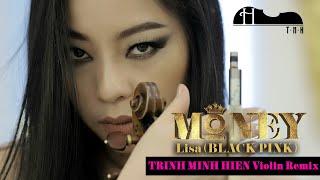 LISA - 'MONEY' | TRINH MINH HIEN VIOLIN REMIX MUSIC VIDEO