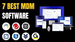 7 Best Mobile Device Management (MDM) Software Tools