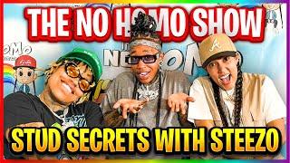 STUD SECRETS WITH STEEZO TM | THE NO HOMO SHOW EPISODE #44