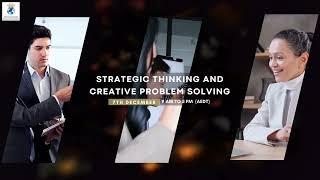 Strategic Thinking and Creative Problem Solving - 7th December 2022 LIVE Webinar