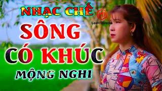 SÔNG CÓ KHÚC - MỘNG NGHI [ NHẠC CHẾ - ĐỪNG CHÊ CƯỜI AI ]