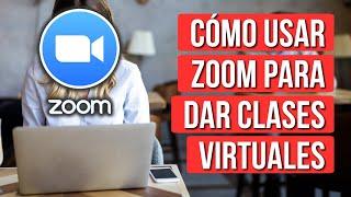 Como Usar Zoom Para Dar Clases Virtuales