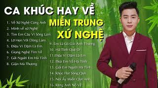 Thanh Tài - 15 Ca Khúc Về Miền Trung - Xứ Nghệ Hay Nhất | Lỡ Hẹn Với Dòng Lam, Về Xứ Nghệ Cùng Anh