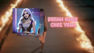 DREAM HIGH - Choi Yuna (최유나)