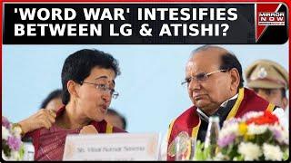 Delhi LG Slams AAP Chief Arvind Kejriwal | CM Atishi Marlena Hits Back | Delhi News