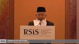 RSIS Distinguished Public Lecture by Professor Dr K.H. Ma’ruf Amin 17 October 2018 (English)