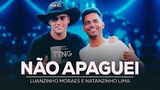 NÃO APAGUEI - Luanzinho e @NatanzinhoLimaOficial (CLIPE OFICIAL)