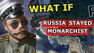 What If Russia STAYED a Monarchy?