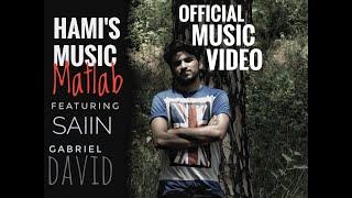 Hami's Music-Matlab(Ft  Saiin, Gabriel David) |Official Music Video|