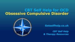 CBT Self Help for OCD - Obsessive Compulsive Disorder