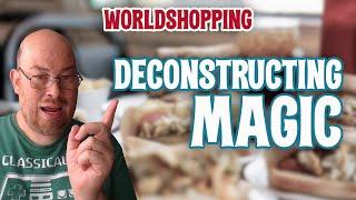 Worldshopping: Deconstructing Magic