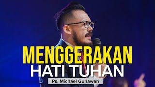 Menggerakan Hati Tuhan | Khotbah Ps. Michael Gunawan | GSJS Online