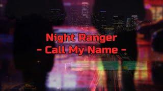 Night Ranger - "Call My Name" HQ/With Onscreen Lyrics!