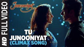 TU JUNOONIYAT (Climax) Full Video Song | Junooniyat | Pulkit Samrat, Yami Gautam | T-Series