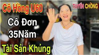 #104 Cô Chủ Trọ U60 "35 Năm Cô Đơn" Cần Tìm Chồng Bầu Bạn Tuổi Già? NSPN