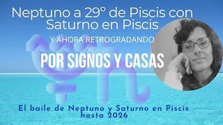 Neptuno en grado anarético y su conjunción con Saturno en Piscis por signos y casas (y ahora retro)