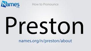 How to Pronounce Preston