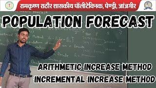 Population Forecast | Arithmetic Increase Method | Incremental increase Method |