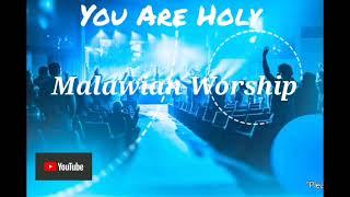 You are Holy_ Malawian Worship 