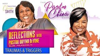 The Pastor Chira Show with Co-host Pastor Dayna Devine discuss traumas and triggers