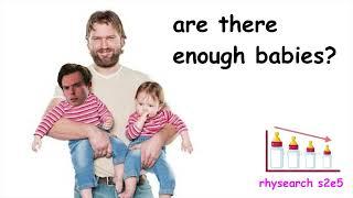 Are There Enough Babies? (Rhysearch S2E5)