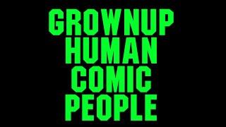 Grownup Human Comic People Episode 01 - 11-29-23 - RTTV RadiCast