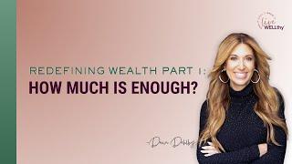 Redefining Wealth Part 1: How Much Is Enough?