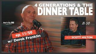 4 Generations & the Dinner Table | ep. 11/50 w/ Derek Franklin