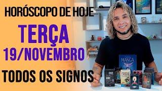 HORÓSCOPO DE HOJE // TERÇA - DIA 19/11/2024 - Todos os Signos [AMOR, TRABALHO E DINHEIRO]