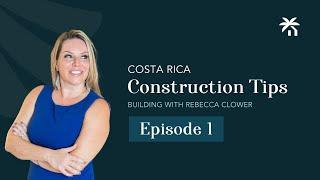 Tips for Building in Costa Rica with Rebecca Clower from Blue Water Properties of Costa Rica