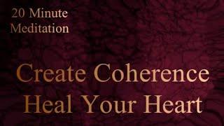 Heart Coherence Meditation | Achieve Inner Peace, Calm & Emotional Balance & Healing