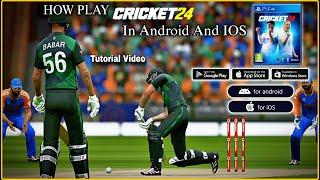 How Play Cricket 24 Game In Any Android And IOS Phone | How Play Cricket 24 In Mobile
