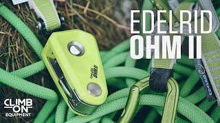 The Edelrid Ohm II | Product Overview