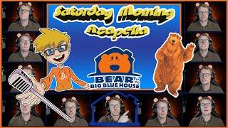 Bear in the Big Blue House Theme - Saturday Morning Acapella