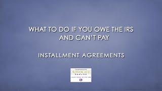 IRS Collection Alternatives - Installment Agreements