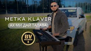 METKA KLAVIR - AH MI DAI TALLAVA / Метка Клавир - Ах Ми Дай Талава, 2024