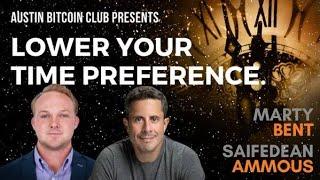 Lower Your Time Preference with Saifedean Ammous & Marty Bent