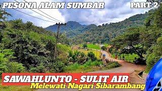 PESONA ALAM SUMATERA BARAT PERJALANAN DARI SAWAHLUNTO KE SULIT AIR SAMPAI KE TEPIAN DANAU SINGKARAK