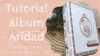 TUTORIAL ÁLBUM con la COLECCIÓN ARIDAD de ALÚA CID