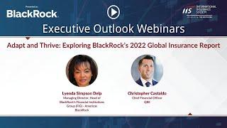 Exploring BlackRock's 2022 Global Insurance Report with Lyenda Simpson Delp and Christopher Castaldo