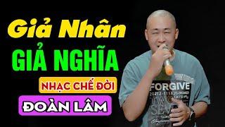 Giả Nhân Giả Nghĩa | Khi Ta Không May Lầm Than Đời Phê Phán Bao Câu Nói Phũ Phàng | Đoàn Lâm