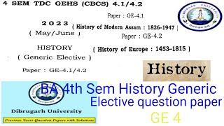 BA 4th Sem history generic elective question paper Dibrugarh University GE-4.1/4.2 2023